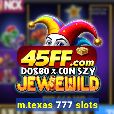 m.texas 777 slots